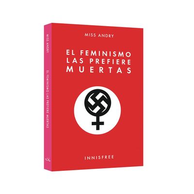 FEMINISMO LAS PREFIERE MUERTAS