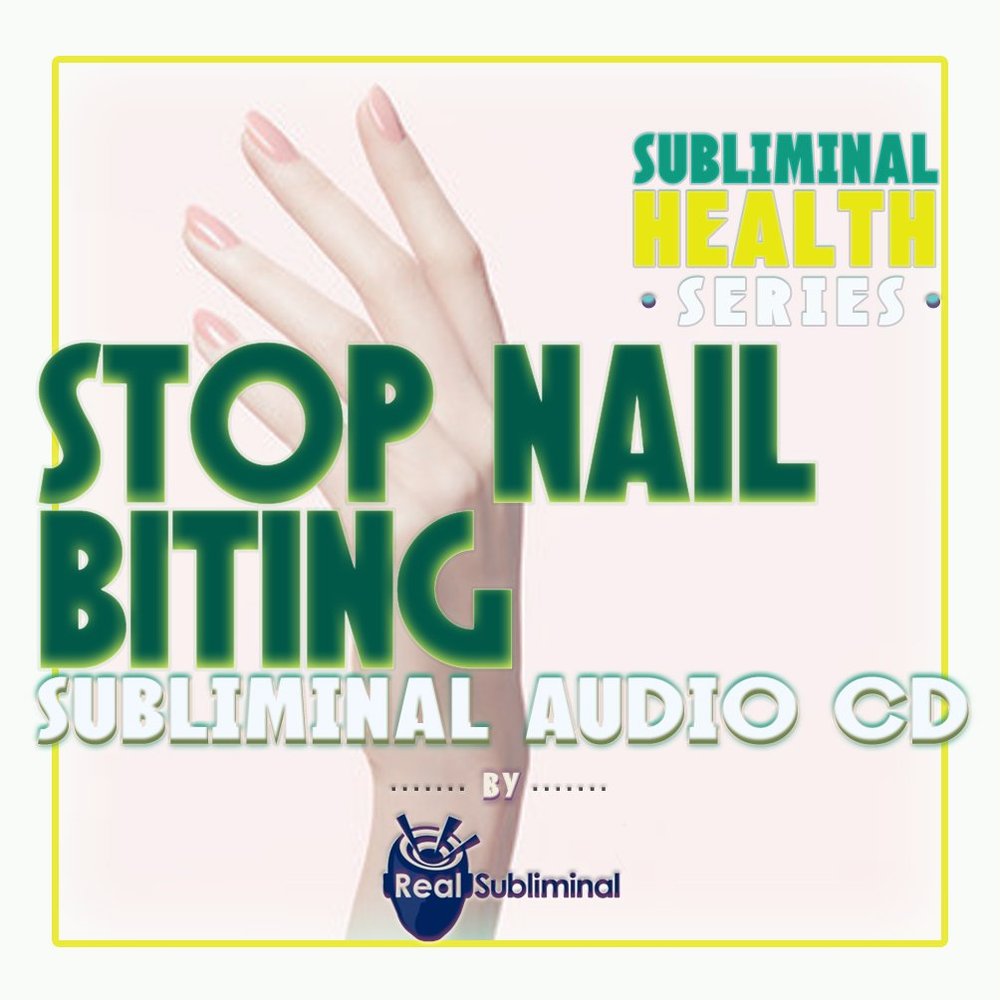 Subliminal Health Series: Stop Nail Biting Subliminal Audio CD