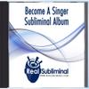 Subliminal Musical Instruments Learning Series:Become A Singer Subliminal Audio CD view 3