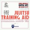 Subliminal Martial Arts Mindset Series: Jujitsu Training Aid Subliminal Audio CD view 1