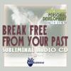 Personal Development Series: Break Free From Your Past Subliminal Audio CD view 1