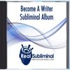 Creativity Subliminal Series: Become A Writer Subliminal Audio CD view 3
