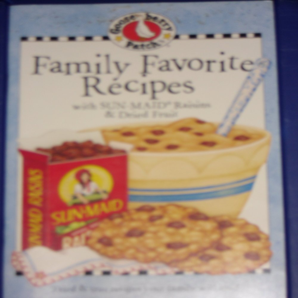 Goose Berry Patch - Family Favorite Recipes with raisins and dried fruit