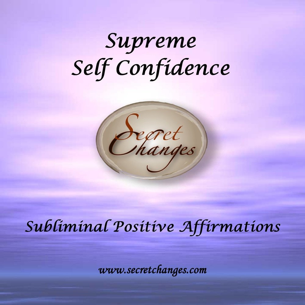 Subliminal Affirmations for Supreme Self Confidence CD