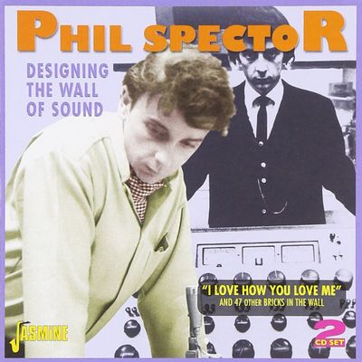 Designing The Wall Of Sound - I Love How You Love Me And 47 Other Bricks In The Wall [ORIGINAL RECORDINGS REMASTERED] 2CD SET