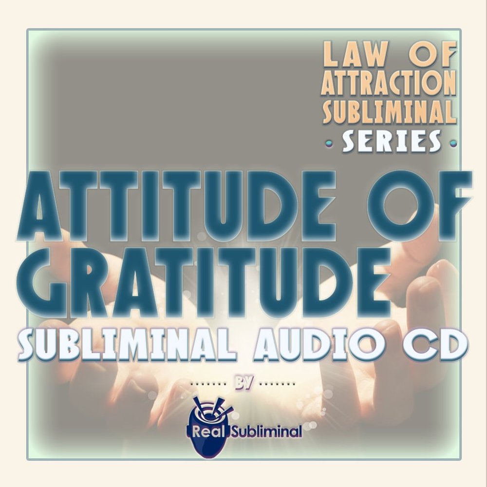 Law of Attraction Subliminal Series: Attitude of Gratitude Subliminal Audio CD