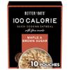 Better Oats 100 Calorie Maple and Brown Sugar Oatmeal Packets, 100 Calorie Oatmeal Pouches, 90 Second Instant Oatmeal with Flax Seeds and Rolled Oats, Pack of 10, 9.8 OZ Pack view 1