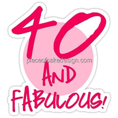 1/4 Sheet ~ 40 & Fabulous Birthday ~ Edible Cake/Cupcake Topper!!!