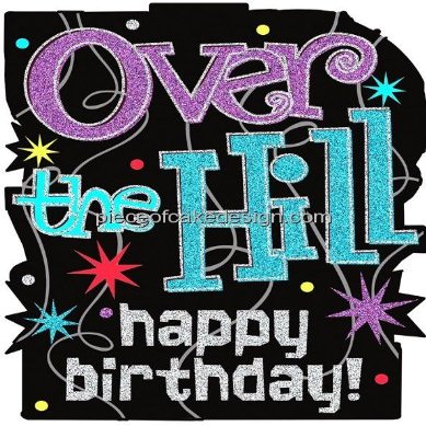 1/8 ~ Over The Hill Sparkles Birthday ~ Edible Cake/Cupcake Topper - D7722