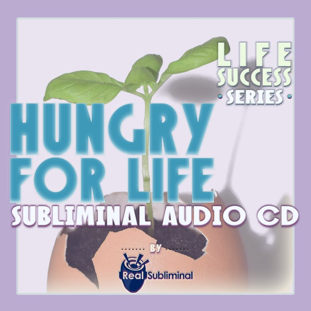 Life Success Series: Hungry For Life Subliminal Audio CD