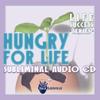 Life Success Series: Hungry For Life Subliminal Audio CD view 1