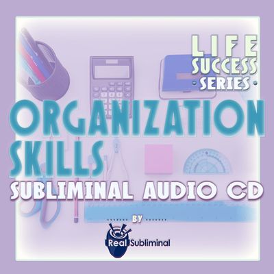 Life Success Series: Organization Skills Subliminal Audio CD