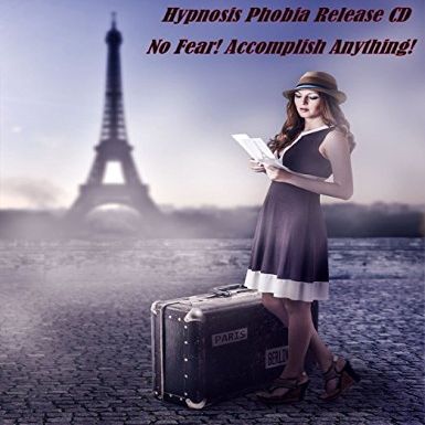 Phobia Release! Hypnosis Sessions CD. Eliminate Irrational Fears, Phobias & Panic Attacks in Any Environment