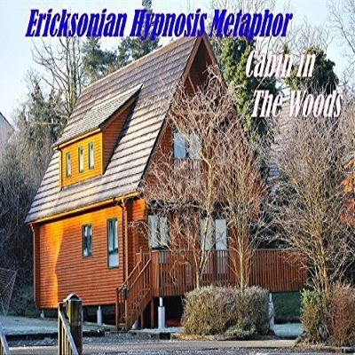 Anxiety-Depression Release Hypnosis CD A Cabin in The Woods Ericksonian Metaphor Reduces Anxiety to Promote Peace & Relaxation