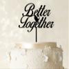 "Better Together" Romantic Wedding Cake Topper Orange Cake Topper Color Option Available 6"-7" Inches Wide view 3