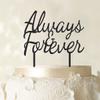 Always & Forever Custom Wedding Cake Topper Personalized Matt Black Cake Topper Color Option Available 6"-7" Inches Wide view 1
