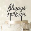 Always & Forever Custom Wedding Cake Topper Personalized Matt Black Cake Topper Color Option Available 6"-7" Inches Wide view 2