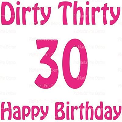3" Round - Pink Dirty 30 Birthday - Edible Cake/Cupcake Party Topper - D20665