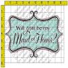 2" Round - Will You Be My Maid of Honor Wedding - Edible Cake/Cupcake Topper - D117 view 1