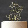 You Had Me From Hello Custom Wooden Cake Topper Personalized Rustic Cake Topper Cake Decoration 5"-6" Inches Wide view 3
