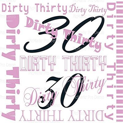 1/4 Sheet - Dirty Thirty Birthday - Edible Cake/Cupcake Party Topper - D20873