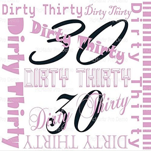 1/4 Sheet - Dirty Thirty Birthday - Edible Cake/Cupcake Party Topper - D20873
