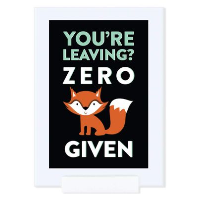 Andaz Press Funny Farewell Retirement Party Decorations, You're Leaving? Zero Fox Given (Graphic), Framed Party Sign, 4x6-inch, 1-Pack