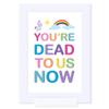 Andaz Press Funny Farewell Retirement Party Decorations, You're Dead to Us Now, Framed Party Sign, 4x6-inch, 1-Pack view 1