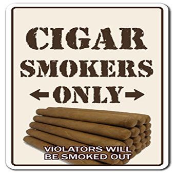 1080 Graphics Cigar Smokers ONLY Sign Decal Sticker Room Shop humidor Cuban Cutter Lighter bar Smoke Lover