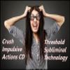 Crush Impulsive Actions Threshold Subliminal with Binaural Beats Cover CD view 1