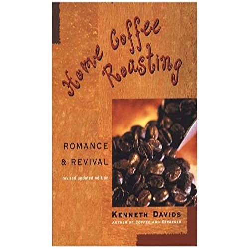 Book - Home Coffee Roasting: Romance and Revival; Revised, Updated Edition
