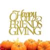 Happy Friendsgiving Cake Topper, Thanksgiving Cake Topper, Happy Thanksgiving Cake Topper view 1