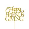 Happy Friendsgiving Cake Topper, Thanksgiving Cake Topper, Happy Thanksgiving Cake Topper view 3