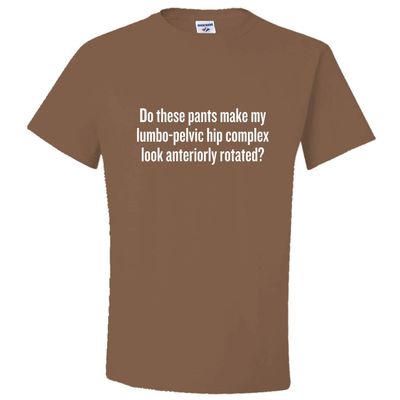 realpeoplegoods Physical Therapy Shirt - Therapist - Physiotherapist - Lumbo-Pelvic Hip