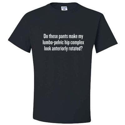 realpeoplegoods Physical Therapy Shirt - Therapist - Physiotherapist - Lumbo-Pelvic Hip