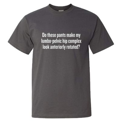 realpeoplegoods Physical Therapy Shirt - Therapist - Physiotherapist - Lumbo-Pelvic Hip