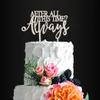 Always Wedding Cake Topper - After All This Time, Perfect for Weddings, Anniversaries, Birthdays & More view 1