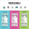 100% RAW Fruit & Nut Balls Variety 3-Pack - Have A Ball (3 x 9 Balls) - Whole Food Energy Snacks | NO Added Sugars or Preservatives | NON-GMO, VEGAN, GF & Kosher view 2