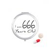 I am 666 Years Old Age Elderly Pill Case Pocket Medicine Storage Box Container Dispenser view 1
