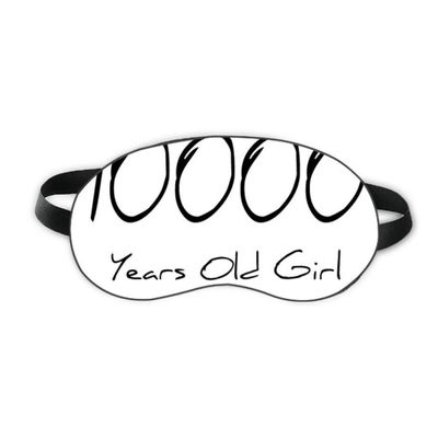 10000 years old Girl Age Sleep Eye Shield Soft Night Blindfold Shade Cover
