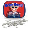Biden Breath Mints - Novelty Candy for Friends, Political Humor, Wintergreen, Sugar-Free, 1 oz view 3