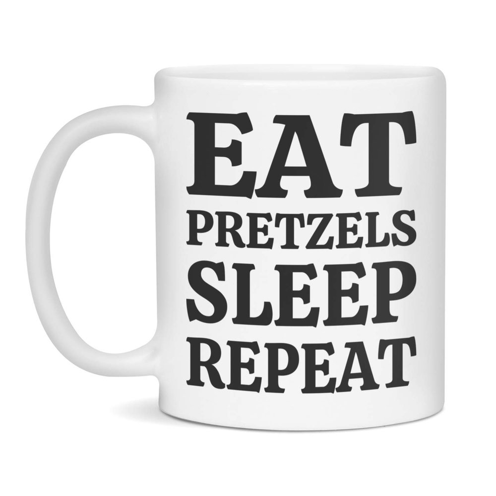 Funny Pretzels Coffee Mug - Eat Pretzels Sleep Repeat, 11-Ounce White
