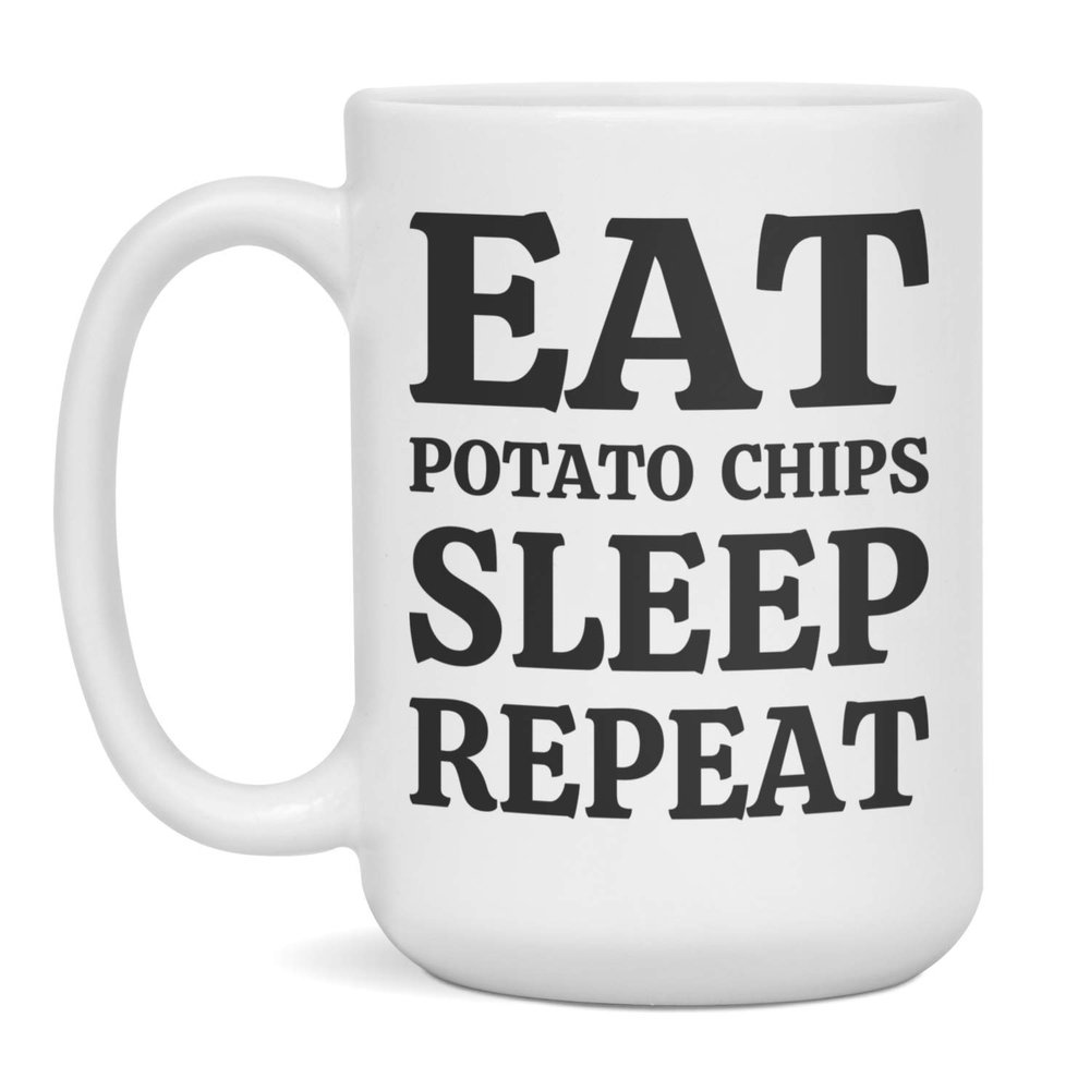 Funny Potato Chips Coffee Mug - Eat Potato Chips Sleep Repeat, 15-Ounce White
