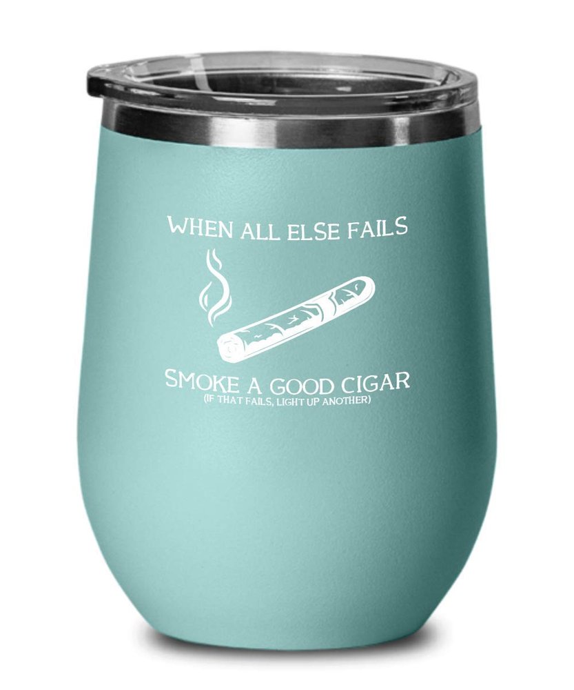 Cigar Wine Tumbler Smoke a good cigar Funny Gift For Cigar Lover 12oz, Green Teal