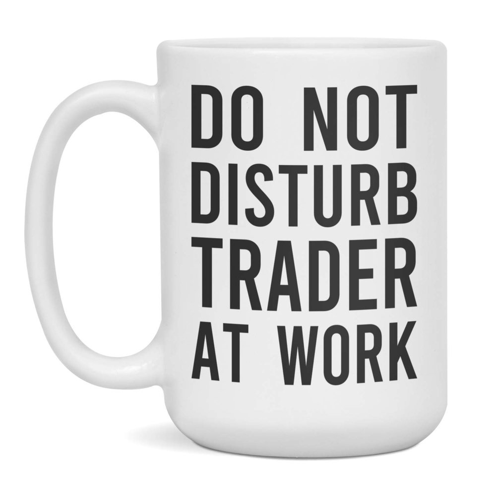 Do Not Disturb Trader At Work Coffee Mug - Trader Gift, 15-Ounce White