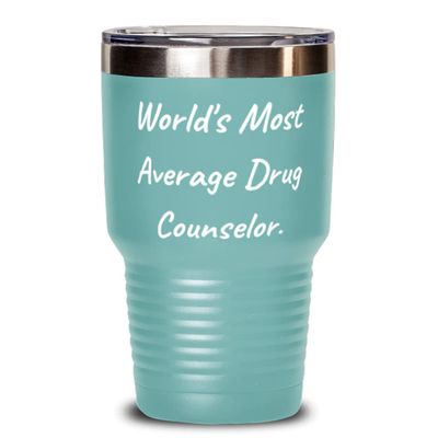 Beautiful Drug counselor, World's Most Average Drug Counselor, Birthday 30oz Tumbler For Drug counselor
