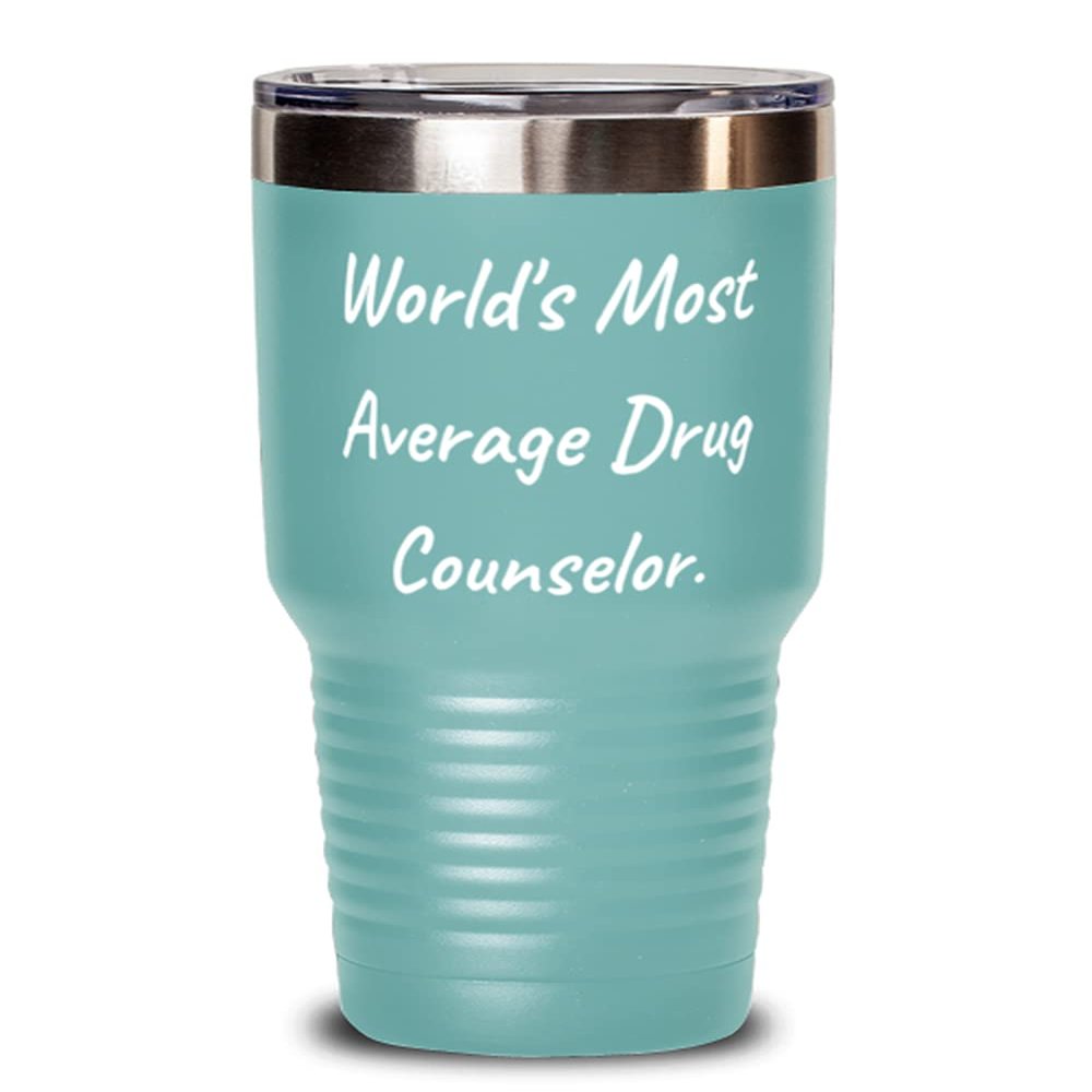 Beautiful Drug counselor, World's Most Average Drug Counselor, Birthday 30oz Tumbler For Drug counselor