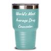 Beautiful Drug counselor, World's Most Average Drug Counselor, Birthday 30oz Tumbler For Drug counselor view 1