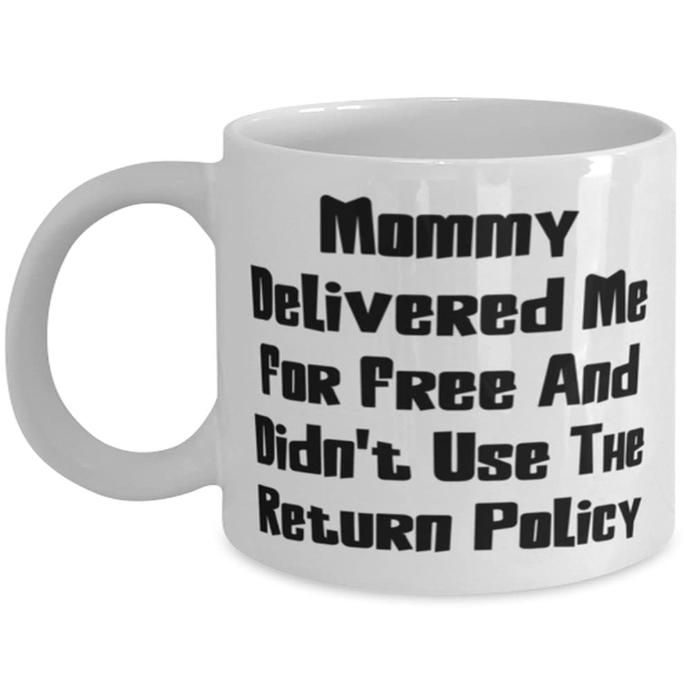 Epic Mommy, Mommy Delivered Me For Free And Didn't Use The Return Policy, Cool Birthday From Mom
