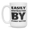 Easily distracted by Peanut Butter, Peanut Butter lover, 15-Ounce White view 1